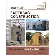 Essential Earthbag Construction by Hart, Kelly, 9780865718647