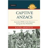 Captive Anzacs by Ariotti, Kate, 9781107198647