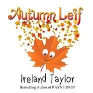 Autumn Leif by Taylor, Ireland; Graphics, Cora; Stephen, Tracy, 9781499178647