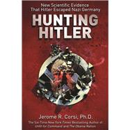 Hunting Hitler by Corsi, Jerome R., Ph.D., 9781510718647