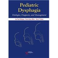 Pediatric Dysphagia by Willging, Jay Paul; Miller, Claire Kane; Cohen, Aliza P., 9781597568647