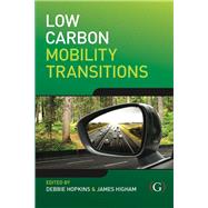 Low Carbon Mobility Transitions by Hopkins, Debbie; Higham, James, 9781910158647