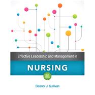 Effective Leadership and Management in Nursing Plus MyLab Nursing with Pearson eText -- Access Card Package by Sullivan, Eleanor J., 9780134848648