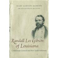 Randall Lee Gibson of Louisiana by Mary Gorton McBride, 9780807148648