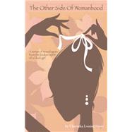 The Other Side of Womanhood by HAYES CHARNIKA LOUISE, 9781425118648