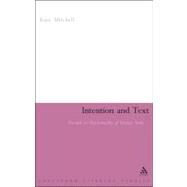 Intention and Text Towards an Intentionality of Literary Form by Mitchell, Kaye, 9781441198648
