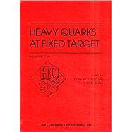Heavy Quarks at Fixed Target: Batabia, Il October 1998 by Cheung, Harry W. K.; Butler, James Newton, 9781563968648