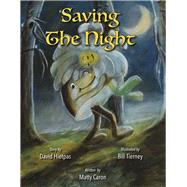 Saving The Night by Caron, Matty; Tierney, Bill; Hietpas, David, 9781667848648