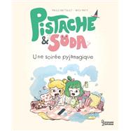 Pistache et Soda - Une soire pyjamagique by Paule Battault, 9782036018648