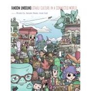 Fandom Unbound : Otaku Culture in a Connected World by Edited by Mizuko Ito, Daisuke Okabe, and Izumi Tsuji, 9780300158649