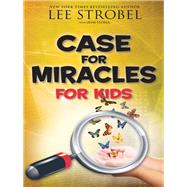 Case for Miracles for Kids by Strobel, Lee; Florea, Jesse (CON), 9780310748649