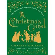 A Christmas Carol: The Original Manuscript Edition by Dickens, Charles; Tibn, Colm, 9780393608649