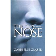 The Nose A Profile of Sex, Beauty, and Survival by Glaser, Gabrielle, 9780671038649