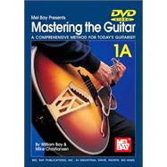 Mastering the Guitar Book 1A: A Comprehensive Method for Today's Guitarist! (item 96620SET) by Bay, William, 9780786668649