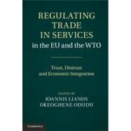 Regulating Trade in Services in the EU and the WTO by Lianos, Ioannis; Odudu, Okeoghene, 9781107008649