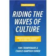Riding the Waves of Culture, Fourth Edition: Understanding Diversity in Global Business by Trompenaars, Fons; Hampden-Turner, Charles, 9781260468649