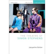 The Theatre of Simon Stephens by Bolton, Jacqueline; Wetmore, Kevin J., Jr.; Lonergan, Patrick, 9781474238649