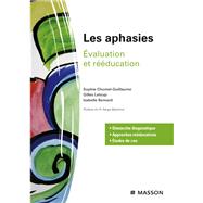 Les aphasies by Sophie Chomel-Guillaume; Gilles Leloup; Isabelle BERNARD, 9782294718649
