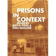 Prisons in Context by King, Roy D.; Maguire, Mike, 9780198258650