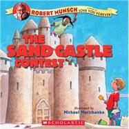 The Sandcastle Contest by Munsch, Robert; Martchenko, Michael, 9780439748650