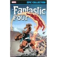 FANTASTIC FOUR EPIC COLLECTION: ALL IN THE FAMILY by Lee, Stan; Shooter, Jim; Stern, Roger; Ordway, Jerry; Frenz, Ron, 9780785188650