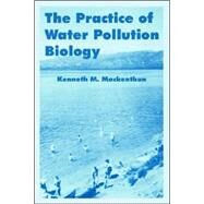 Practice of Water Pollution Biology by Mackenthun, Kenneth M., 9781410218650