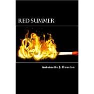 Red Summer by Houston, Antoinette J., 9781494788650