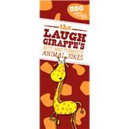 The Laugh Giraffe's Best and Funniest Animal Jokes by Sky Pony Press, 9781510758650
