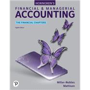 Horngren's Financial & Managerial Accounting, The Financial Chapters [Rental Edition] by Miller-Nobles, Tracie, 9780137858651