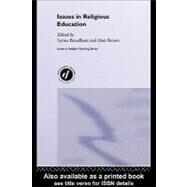 Issues in Religious Education by Broadbent, Lynne; Brown, Alan, 9780203018651