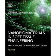 Nanobiomaterials in Soft Tissue Engineering by Grumezescu, Alexandru, 9780323428651