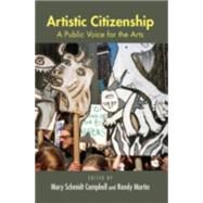 Artistic Citizenship: A Public Voice for the Arts by Campbell; Mary Schmidt, 9780415978651