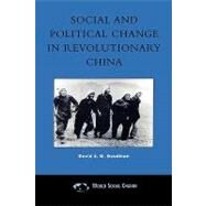 Social and Political Change in Revolutionary China The Taihang Base Area in the War of Resistance to Japan, 19371945 by Goodman, David S. G., 9780742508651