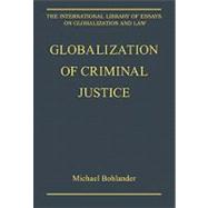 Globalization of Criminal Justice by Bohlander,Michael, 9780754628651