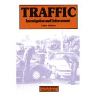 Traffic Investigation and Enforcement by Schultz, Donald O.; Hunt, Derald D., 9780942728651