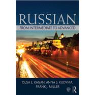 Russian: From Intermediate to Advanced by Kagan,Olga, 9781138128651