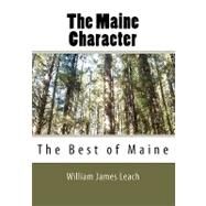 The Maine Character by Leach, William James, 9781453638651