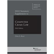 2022 Statutory Supplement to Computer Crime Law, 5th(American Casebook Series) by Kerr, Orin S., 9781647088651
