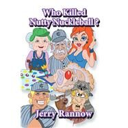 Who Killed Nutty Nuckleball? by Rannow, Jerry, 9781796038651