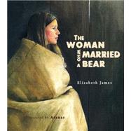 The Woman Who Married a Bear by James, Elizabeth (RTL); Atanas, 9781927018651