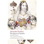 Tales of the Late Ivan Petrovich Belkin, The Queen of Spades, The Captain's Daughter, Peter the Great's Blackamoor by Pushkin, Alexander; Kahn, Andrew; Myers, Alan, 9780199538652