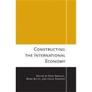 Constructing the International Economy by Abdelal, Rawi, 9780801448652