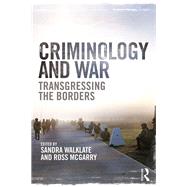 Criminology and War: Transgressing the Borders by Walklate; Sandra, 9781138288652