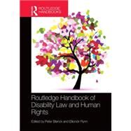 Routledge Handbook of Disability Law and Human Rights by Blanck; Peter, 9781472438652