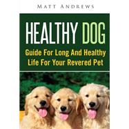 Healthy Dog by Andrews, Matt, 9781502748652