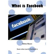 What Is Facebook? by Moore, Helen, 9781505718652