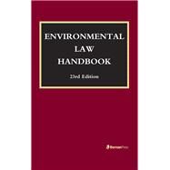 Environmental Law Handbook by Bell, Christopher; Brownell, F. William; Case, David R.; Davis, Andrew N.; Ewing, Kevin A.; King, Jessica O.; Landfair, Stanley W.; McCall, Duke K., III; Miller, Marshall Lee; Nardi, Karen J.; Olney, Austin P.; Richichi, Thomas; Scagnelli, John M.; Spensl, 9781598888652
