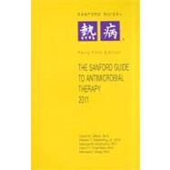 The Sanford Guide to Antimicrobial Therapy 2011 by Gilbert, David N., M.D.; Moellering, Robert C., Jr., M.D.; Eliopoulis, George M., M.d.; Saag, Michael S., M.D., 9781930808652