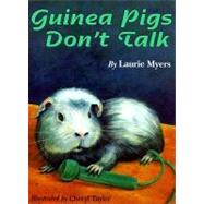 Guinea Pigs Don't Talk by Myers, Laurie, 9780395928653