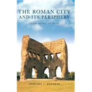 The Roman City and its Periphery: From Rome to Gaul by University of Leeds; Faculty o, 9780415338653